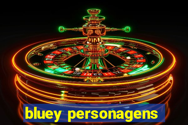 bluey personagens